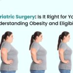 Bariatric Surgery: Is It Right for You? Understanding Obesity and Eligibility