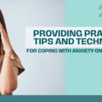 Providing practical tips and techniques for coping with anxiety on a daily basis.