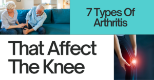 Read more about the article 7 Types of Arthritis That Affect the Knee