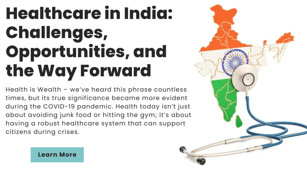 Healthcare in India: Challenges, Opportunities, and the Way Forward