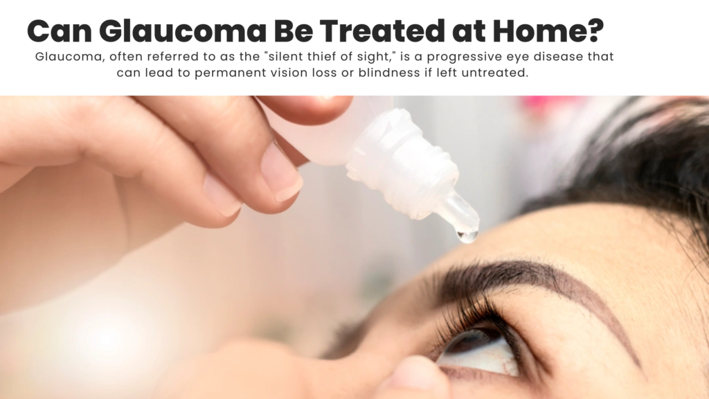 Can Glaucoma Be Treated at Home? क्या ग्लूकोमा का इलाज घर पर किया जा सकता है?